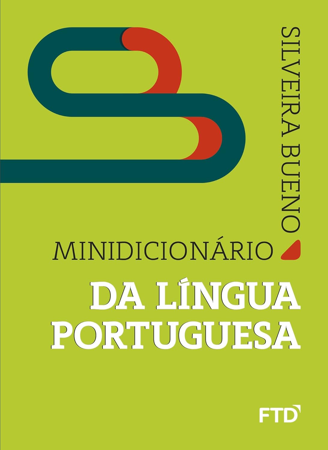 Minidicionário da Língua Portuguesa Silveira Bueno Edição FTD 1 Minidicionário da Língua Portuguesa Silveira Bueno Edição FTD